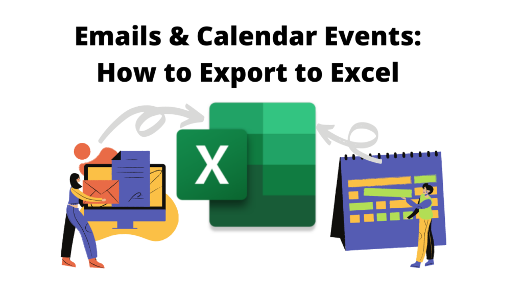 Export Emails & Calendar Events to MS Excel Export Emails & Calendar Events to MS Excel