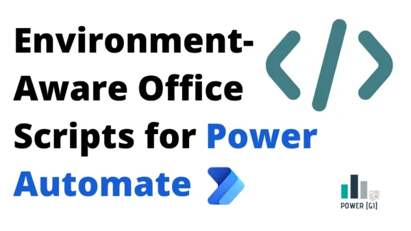 https://powergi.net/wp-content/uploads/2026/07/Environment-Aware-Office-Scripts-for-Power-Automate-1.png